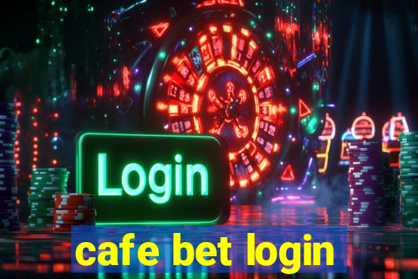 cafe bet login